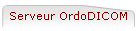 Serveur OrdoDICOM